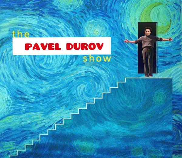 the PAVEL DUROV show